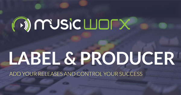 Label Producer Add your Releases Welcome Music Worx